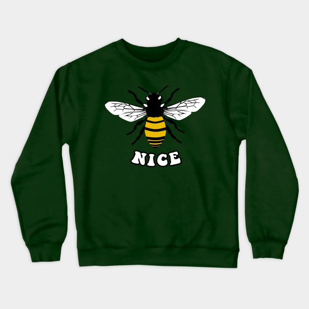 Bee Nice Crewneck Sweatshirt by n23tees